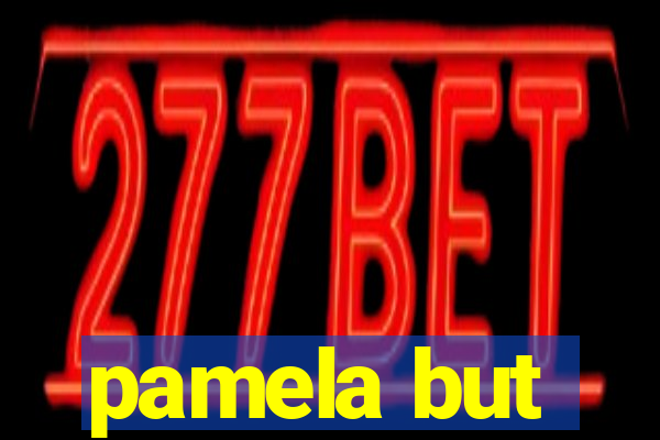 pamela but